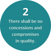 There shall be no concessions and compromises in quality.