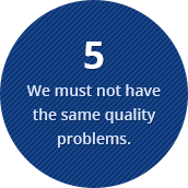 We must not have the same quality problems.